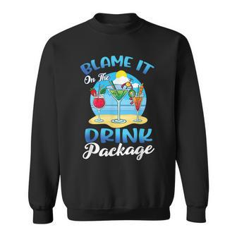 Blame It On The Drink Package Cruise Drinking Beach Sweatshirt | Mazezy