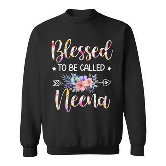 Blessed To Be Called Neena Floral Mothers Day Sweatshirt - Seseable