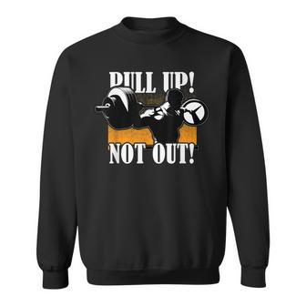 Bodybuilding Pull Up Not Out Workout For Personal Trainer Men Women Sweatshirt Graphic Print Unisex - Seseable
