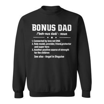 Bonus Dad Noun Connected By Love Not Dna Role Model Provider Sweatshirt | Mazezy