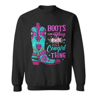 Boots And Bling Its A Cowgirl Thing Rodeo Hat Funny Sweatshirt - Seseable
