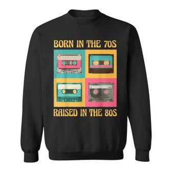 Born In The 70S - Raised In The 80S Funny Birthday Sweatshirt | Mazezy