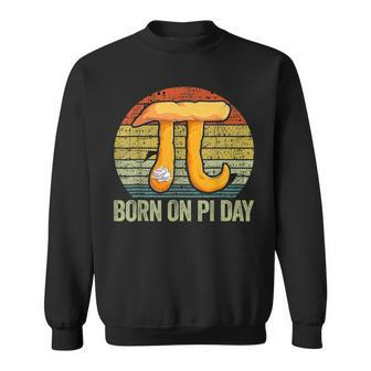 Born On Pi Day Happy Birthday Funny Nerd Math Teacher Sweatshirt - Seseable