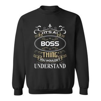 Boss Name Its A Boss Thing You Wouldnt Understand Sweatshirt - Seseable