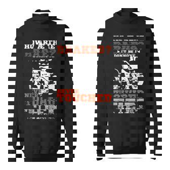 Brakes Never Touched Them Atv Sxs Life Rider Offroad Retro Sweatshirt | Mazezy