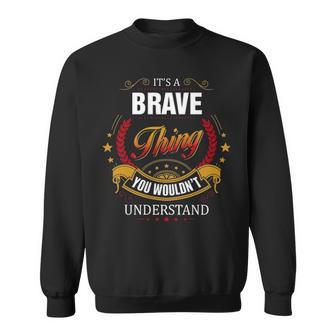 Brave Family Crest Brave Brave Clothing Brave T Brave T Gifts For The Brave Sweatshirt - Seseable