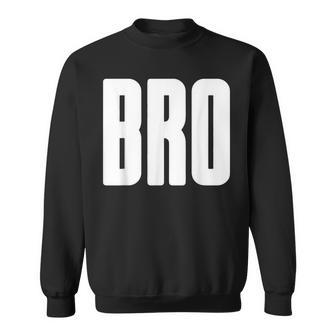Bro - Big Little Buddy Friend Cool Fraternity Sweatshirt | Mazezy
