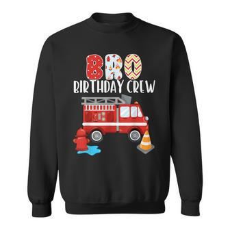 Bro Birthday Crew Fire Truck Little Fire Fighter Bday Party Sweatshirt - Seseable