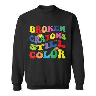 Broken Crayons Still Color Mental Health Awareness Groovy Sweatshirt | Mazezy