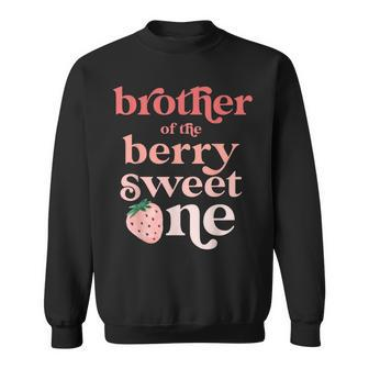 Brother Of The Berry Sweet One Strawberry First Birthday 1St Sweatshirt - Seseable