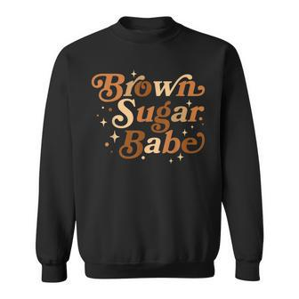 Brown Sugar Babe Black History Black Proud Melanin African Sweatshirt - Seseable