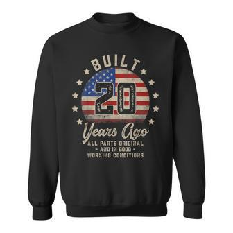 Built 20 Years Ago | 20Th Birthday Vintage Usa American Flag Sweatshirt | Mazezy