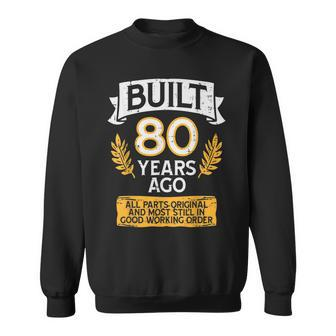 Built 80 Years Ago Parts Original Funny 80Th Birthday Men Men Women Sweatshirt Graphic Print Unisex - Thegiftio UK