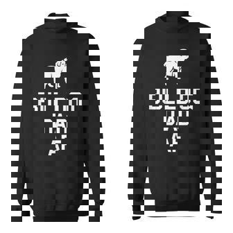 Bulldog Dad Af Funny Bulldog Sweatshirt | Mazezy