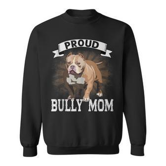 Bully Xl Pitbull Crazy Lover Proud Dog Mom American Bully Sweatshirt | Mazezy