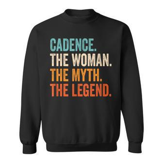 Cadence The Woman The Myth The Legend First Name Cadence Sweatshirt - Seseable