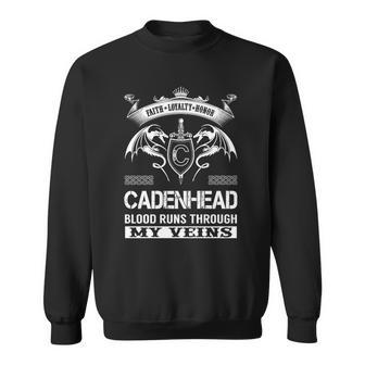 Cadenhead Blood Runs Through My Veins Sweatshirt - Seseable