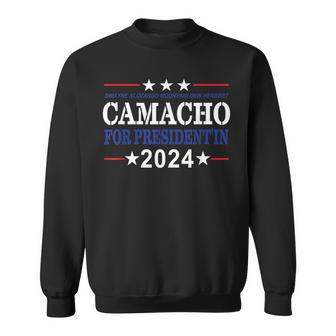 Camacho For Presidentin 2024 Presidential Election Humor Sweatshirt | Mazezy