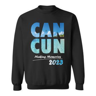 Cancun 2023 Making Memories Family Vacation Cancun 2023 Sweatshirt | Mazezy UK