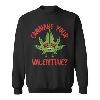 Cannabe Your Valentine 420 Cannabis Marijuana Weed Stoner Men Women Sweatshirt Graphic Print Unisex - Seseable