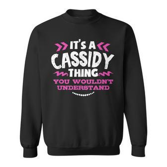 Cassidy Personalized Gift Its A Cassidy Thing Custom Sweatshirt - Seseable