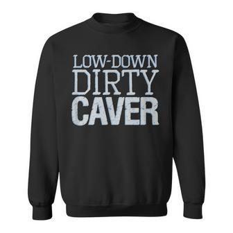 Cave Explorer T Funny Low Down Dirty Caver Men Women Sweatshirt Graphic Print Unisex - Seseable