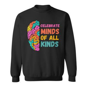 Celebrate Minds Of All Kinds Autism Awareness Neurodiversity Sweatshirt | Mazezy