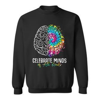 Celebrate Minds Of All Kinds Neurodiversity Mental Health Sweatshirt | Mazezy