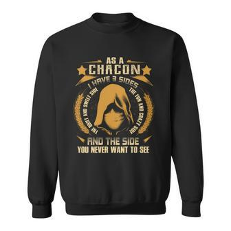 Chacon - I Have 3 Sides You Never Want To See Sweatshirt - Seseable