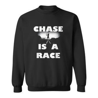 Chase Is A Race Street Racing Drag Strip Outlaw Custom Car Men Women Sweatshirt Graphic Print Unisex - Thegiftio UK
