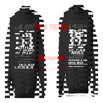 Cheer Cheerleading Dad Father Im A Proud Dad Of A Freakin Sweatshirt - Thegiftio