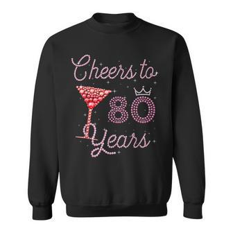 Cheers To 80 Years 80Th Birthday 80 Years Old Bday Sweatshirt | Mazezy UK