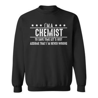 Chemist Never Wrong - Chemist Gift For Chemist Sweatshirt | Mazezy