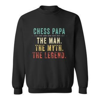Chess Papa Fathers Day Gift Chess Man Myth Legend Great Gift Sweatshirt - Monsterry UK