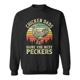 Chicken Dads Have The Best Peckers Vintage Funny Apparel Sweatshirt - Seseable