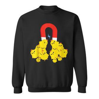 Chicks With Magnet Funny Chick Magnet Sweatshirt | Mazezy