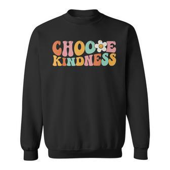 Choose Kindness Retro Groovy Be Kind Inspirational Teacher Sweatshirt - Seseable