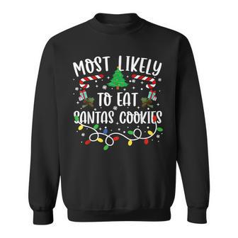 Christmas Most Likely To Eat Santas Cookies Family Xmas 2022 Men Women Sweatshirt Graphic Print Unisex - Seseable