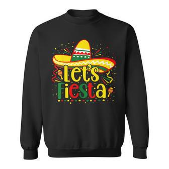 Cinco De Mayo Lets Fiesta Mexican Fiesta Cinco De Mayo Sweatshirt | Mazezy