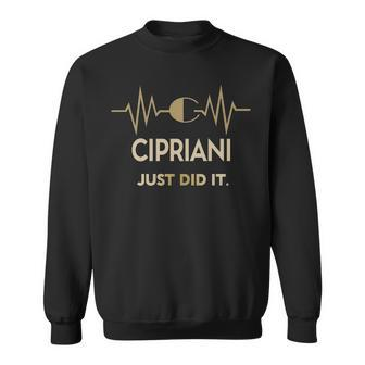 Cipriani Just Did I Personalized Last Name Sweatshirt - Seseable