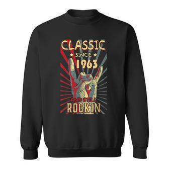 Classic Since 1963 Still Rockin Birthday Vintage Rock Sweatshirt - Seseable