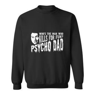 Co Psycho Dad Mens Men Women Sweatshirt Graphic Print Unisex - Thegiftio