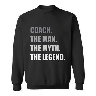 Coach The Man The Myth The Legend Sweatshirt - Monsterry UK