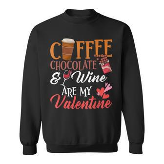 Coffee Chocolate Wine Are My Valentine Day 2023 Men Women Men Women Sweatshirt Graphic Print Unisex - Seseable