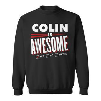 Colin Is Awesome Family Friend Name Funny Gift Sweatshirt - Seseable
