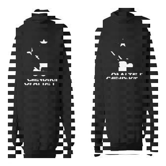 Come And Take It Mowing Sweatshirt | Mazezy