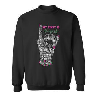 Cool Aka Sorority My Pinky Is Always Up Word Art Sweatshirt - Thegiftio UK