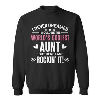 Cool Aunt Top I Never Dreamed I Would Be Worlds Coolest Aunt V2 Sweatshirt - Thegiftio UK