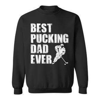 Cool Hockey Dad Gift Funny Best Pucking Dad Ever Sports Gag Sweatshirt | Mazezy