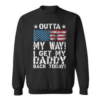Cool I Get My Daddy Back Today | Funny Military Child Gift Sweatshirt - Seseable